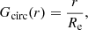 $$ \begin{aligned}&G_{\rm circ}(r) = \frac{r}{R_{\rm e}}, \end{aligned} $$