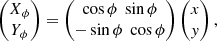 $$ \begin{aligned} \begin{pmatrix} X_{\phi }\\ Y_{\phi } \end{pmatrix} = \begin{pmatrix} \cos \phi \; \sin \phi \\ -\sin \phi \; \cos \phi \end{pmatrix} \begin{pmatrix} x\\ { y} \end{pmatrix}, \end{aligned} $$