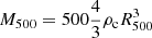 $ M_{500} = 500 \frac{4}{3} \rho_{\mathrm{c}} R_{500}^3 $