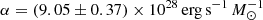 $ \alpha = (9.05\pm 0.37) \times 10^{28}\,{\rm erg} {\,} {\rm s}^{-1} {\,} M^{-1}_\odot $