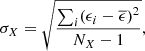 $$ \begin{aligned} \sigma _X = \sqrt{\dfrac{\sum _i(\epsilon _i - \overline{\epsilon })^2}{N_X-1}}, \end{aligned} $$