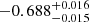 $ -0.688^{+0.016}_{-0.015} $