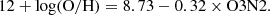 $$ \begin{aligned} 12 + \log (\mathrm{O/H}) = 8.73 - 0.32 \times \mathrm{O3N2}. \end{aligned} $$