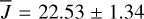 $\bar J = 22.53 \pm 1.34$