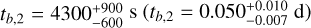 ${t_{b,2}} = 4300_{ - 600}^{ + 900}\,\,{\rm{s}}\left( {{t_{b,2}} = 0.050_{ - 0.07}^{ + 0.010}{\rm{d}}} \right)$