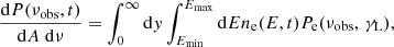 $$ \begin{aligned} \frac{\mathrm{d}P (\nu _{\rm obs},t)}{\mathrm{d}A\;\mathrm{d}\nu } = \int ^{\infty }_{0} \mathrm{d}{ y} \int ^{E_{\rm max}}_{E_{\rm min}} \mathrm{d}E n_{\rm e} (E,t) P_{\rm e} (\nu _{\rm obs},\,\gamma _{\rm L}), \end{aligned} $$