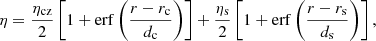 $$ \begin{aligned} \eta =\frac{\eta _{\rm cz}}{2}\left[1+\mathrm{erf}\left(\frac{r-r_{\rm c}}{d_{\rm c}}\right)\right]+\frac{\eta _{\rm s}}{2}\left[1+\mathrm{erf}\left(\frac{r-r_{\rm s}}{d_{\rm s}}\right)\right], \end{aligned} $$