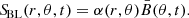 $$ \begin{aligned} {S\!}_{\rm BL}(r,\theta ,t)=\alpha (r,\theta ) \bar{B}(\theta ,t). \end{aligned} $$