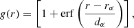 $$ \begin{aligned} g(r)=\left[1+\mathrm{erf}\left(\frac{r-r_\alpha }{d_\alpha }\right)\right], \end{aligned} $$