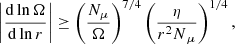 $$ \begin{aligned} \bigg | \frac{\mathrm{d} \ln \Omega }{\mathrm{d} \ln r}\bigg | \ge \left(\frac{{N}_{\mu }}{\Omega }\right)^{7/4}\left(\frac{\eta }{{r^{2}N}_{\mu }}\right)^{1/4}, \end{aligned} $$