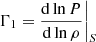 $ \Gamma_{1}=\frac{\mathrm{d} \ln P}{\mathrm{d} \ln \rho} \bigg|_{S} $