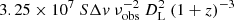 $ 3.25\times10^7\ S\Delta v\ \nu_{\mathrm{obs}}^{-2}\ D_{\mathrm{L}}^2\ (1+z)^{-3} $