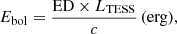$$ \begin{aligned} {E}_{\mathrm{bol}}=\frac{\mathrm{ED} \times {L}_{\text{TESS}}}{c} \,(\mathrm{erg}), \end{aligned} $$