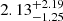 $ 2.13^{+2.19}_{-1.25} $