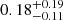 $ 0.18^{+0.19}_{-0.11} $
