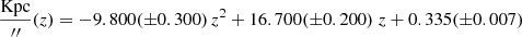 $ \frac{\mathrm{Kpc}}{{{\prime\prime}}}(z) = -9.800( \pm 0.300)\, z^{2} + 16.700( \pm 0.200)\ z + 0.335( \pm 0.007) $