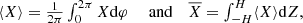 $$ \begin{aligned} \begin{array}{ccc} \langle X \rangle = \frac{1}{2\pi } \int _0^{2\pi } X \mathrm{d}\varphi&\text{ and}&\overline{X} = \int _{-H}^{H} \langle X \rangle \mathrm{d}Z, \end{array} \end{aligned} $$