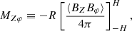 $$ \begin{aligned}&M_{Z\varphi }\equiv -R\left[\frac{\langle B_Z B_\varphi \rangle }{4\pi } \right]_{-H}^H,\end{aligned} $$