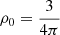 $ \rho_0=\frac{3}{4\pi} $