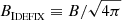 $ B_{\textsc{Idefix}}\equiv B/\sqrt{4\pi} $