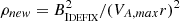 $ \rho_{new}=B_{\textsc{Idefix}}^2/(V_{A,max}r)^2 $
