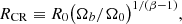 $$ \begin{aligned} R_{\mathrm{CR}}\equiv R_0\big (\Omega _b / \Omega _0 \big )^{1/(\beta -1)}, \end{aligned} $$