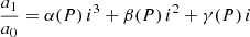 $$ \begin{aligned} \frac{a_1}{a_0} = \alpha (P) \, i^3 + \beta (P) \, i^2 + \gamma (P) \,i \end{aligned} $$