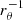 $ r_{\theta}^{-1} $