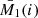 $ \bar{M_{1}}(i) $
