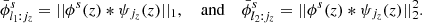 $$ \begin{aligned} \bar{\phi }^s_{l_1:j_z} = || \phi ^{s}(z) * \psi _{j_z}(z)||_1, ~~~~\mathrm{and} ~~~~ \bar{\phi }^s_{l_2:j_z} = || \phi ^{s}(z) * \psi _{j_z}(z)||_2^2. \end{aligned} $$