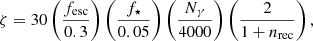 $$ \begin{aligned} \zeta =30\left(\frac{f_{\mathrm{esc} }}{0.3}\right)\left(\frac{f_{\star }}{0.05}\right)\left(\frac{N_\gamma }{4000}\right)\left(\frac{2}{1+n_{\mathrm{rec} }}\right) ,\end{aligned} $$