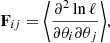 $$ \begin{aligned} \mathbf F_{ij} = \bigg \langle \frac{\partial ^2 \ln {\ell }}{\partial \theta _i\partial \theta _j}\bigg \rangle , \end{aligned} $$