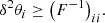 $$ \begin{aligned} \delta ^2\theta _i \ge \big (F^{-1}\big )_{ii}. \end{aligned} $$
