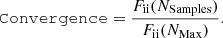 $$ \begin{aligned} \mathtt {Convergence} = \frac{F_{\rm ii}(N_{\rm Samples})}{F_{\rm ii}(N_{\rm Max})}. \end{aligned} $$