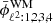 $ \bar{\phi}_{\ell^2{:}1,2,3,4}^{\mathrm{WM}} $