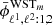 $ \bar{\phi}_{\ell^1,\ell^2:1,2}^{\mathrm{WST}_m} $