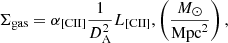 $$ \begin{aligned} \Sigma _{\mathrm{gas}} = \alpha _{\mathrm{[CII]}} \frac{1}{D_{\rm A}^{2}} {L_{\mathrm{[CII]}}}, \left(\frac{M_{\odot }}{\mathrm{Mpc}^2}\right), \end{aligned} $$