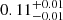 $ 0.11_{-0.01}^{+0.01} $