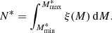 $$ \begin{aligned} N^* = \int _{M^*_{\rm min}}^{M^*_{\rm max}} \xi (M) \, \mathrm{d}M. \end{aligned} $$