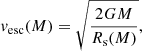 $$ \begin{aligned} v_{\rm esc}(M)= \sqrt{\frac{2 G M}{R_{\rm s}(M)}}, \end{aligned} $$