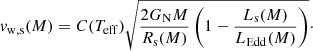 $$ \begin{aligned} v_{\rm w,s}(M) = C(T_{\rm eff}) \sqrt{\frac{2 G_{\rm N} M}{R_{\rm s}(M)} \left(1-\frac{L_{\rm s}(M)}{L_{\rm Edd}(M)} \right)}\cdot \end{aligned} $$