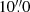$ 10{{\overset{\prime\prime}{.}}}0 $