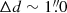$ \Delta d \sim 1{{\overset{\prime\prime}{.}}}0 $