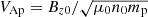 $ V_{\mathrm{Ap}}=B_{z0}/\sqrt{\mu_0n_0m_{\mathrm{p}}} $