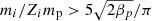$ m_i/Z_im_{\mathrm{p}} > 5 \sqrt{2\beta_{p}}/\pi $