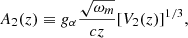 $$ \begin{aligned} A_2(z) \equiv g_\alpha \frac{\sqrt{\omega _m}}{cz}[V_2(z)]^{1/3}, \end{aligned} $$