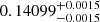 $ 0.14099^{+0.0015}_{-0.0015} $