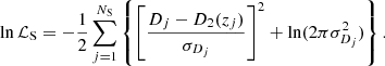 $$ \begin{aligned} \ln \mathcal{L} _{\rm S} = -\frac{1}{2} \sum _{j=1}^{N_{\rm S}}\left\{ \left[\dfrac{D_j-D_2(z_j)}{\sigma _{D_j}}\right]^2 + \ln (2\pi \sigma ^2_{D_j})\right\} . \end{aligned} $$