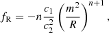 $$ \begin{aligned} f_{\rm R} = -n\frac{c_1}{c_2^2}\left(\frac{m^2}{R}\right)^{n+1}, \end{aligned} $$