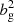 $ b_{\rm g}^2 $